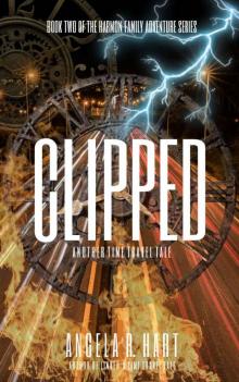CLIPPED: Another Time Travel Tale (The Harmon Family Adventure Series Book 2) Read online