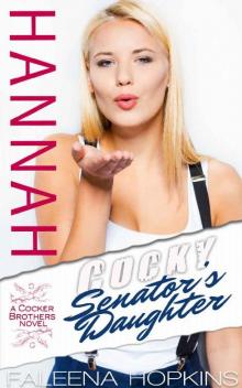 Cocky Senator's Daughter: Hannah Cocker (Cocker Brothers of Atlanta Book 8) Read online