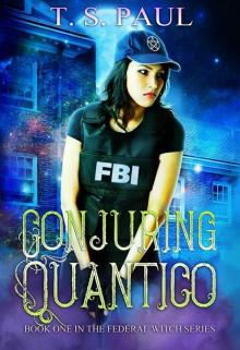Conjuring Quantico (The Federal Witch Book 1) Read online