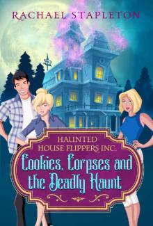 Cookies, Corpses and the Deadly Haunt: Haunted House Flippers Inc. (Bohemian Lake Book 2) Read online