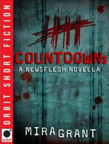 Countdown: A Newsflesh Novella Read online