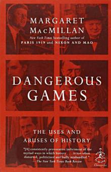 Dangerous Games: The Uses and Abuses of History Read online