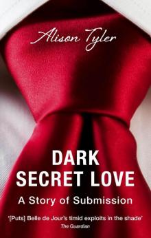 Dark Secret Love: A Story of Submission (Black Lace) Read online
