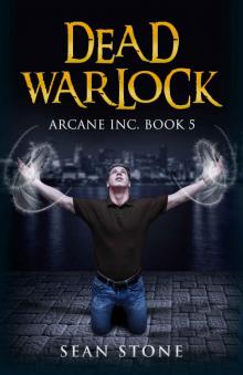 Dead Warlock: Arcane Inc. Book 5 Read online