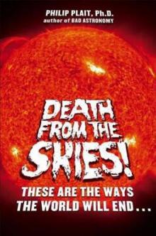 Death From the Skies!: These Are the Ways the World Will End...