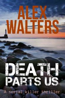 Death Parts Us: a serial killer thriller (DI Alec McKay Book 2) Read online