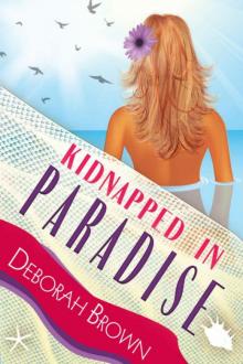Deborah Brown - Madison Westin 07 - Kidnapped in Paradise Read online