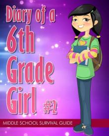 Diary of a 6th Grade Girl #2: How to Survive Middle School Read online