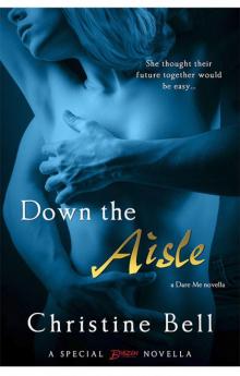 Down the Aisle (A Dare Me Novella) (Entangled Brazen) Read online