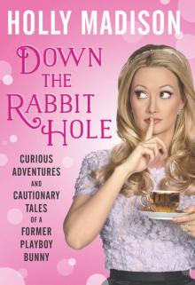 Down the Rabbit Hole: Curious Adventures and Cautionary Tales of a Former Playboy Bunny