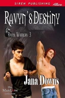 Downs, Jana - Ravyn's Destiny [Ravyn Warriors 3] (Siren Publishing Allure ManLove) Read online