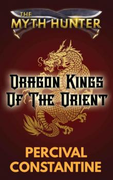 Dragon Kings of the Orient (The Myth Hunter Book 2)