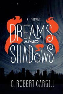 Dreams and Shadows: A Novel Read online