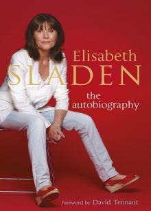 Elisabeth Sladen: The Autobiography