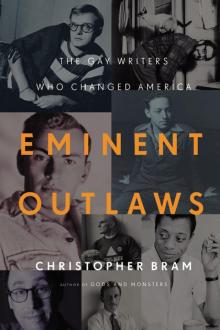 Eminent Outlaws: The Gay Writers Who Changed America Read online