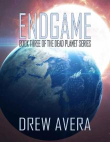 ENDGAME (The Dead Planet Series Book 3) Read online