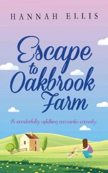 Escape to Oakbrook Farm: A wonderfully uplifting romantic comedy (Hope Cove Book 2) Read online