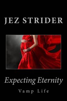 Expecting Eternity (Vamp Life #2) Read online