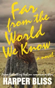 Far from the World We Know: A Lesbian Romance Novel Read online