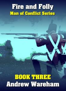 Fire and Folly (Man of Conflict Series Book 3)