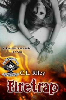 Firetrap: The Soul Scorchers MC (The Scorched Souls Serial-series Book 1)