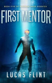 First Mentor (Minimum Wage Sidekick Book 5) Read online