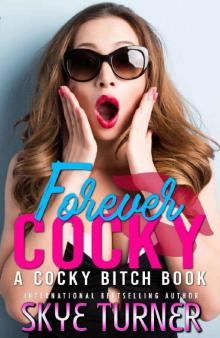 Forever Cocky_A Cocky Bitch Book Read online