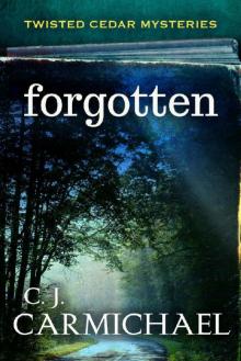 forgotten (Twisted Cedars Mysteries Book 2) Read online