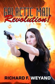 Galactic Mail: Revolution! (Childers Universe Book 3) Read online