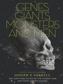 Genes, Giants, Monsters, and Men: The Surviving Elites of the Cosmic War and Their Hidden Agenda Read online
