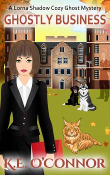 Ghostly Business (Lorna Shadow Cozy Ghost Mystery Book 5) Read online