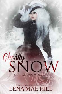Ghostly Snow: A Dark Fairy Tale Adaptation (Girl Among Wolves Book 3) Read online