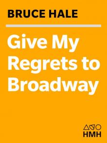 Give My Regrets to Broadway Read online