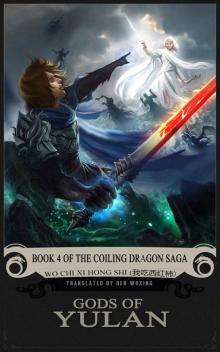 Gods of Yulan: Book 4 of the Coiling Dragon Saga