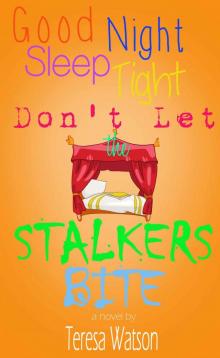 Good Night Sleep Tight Don't Let the Stalkers Bite (Charlie Bannerman Mysteries) Read online