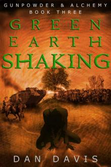 Green Earth Shaking: A Fantasy Adventure Series (Gunpowder & Alchemy Book 3) Read online