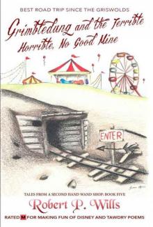 Grimbledung and the Terrible, Horrible, No Good Mine (Tales From a Second-Hand Wand Shop Book 5)