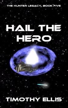 Hail the Hero (The Hunter Legacy Book 5) Read online