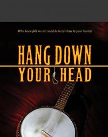 Hang Down Your Head Read online