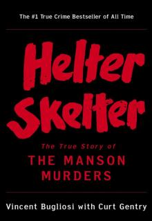 Helter Skelter: The True Story of the Manson Murders Read online