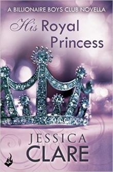 His Royal Princess: A Billionaire Boys Club Novella