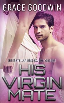 His Virgin Bride (Interstellar Brides: The Virgins Book 1)