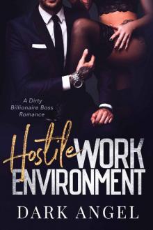 Hostile Work Environment: A Dirty Billionaire Boss Romance Read online