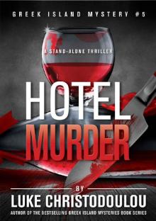 Hotel Murder: The most gripping, page-turning mystery of the year (Greek Island Mysteries Book 5) Read online