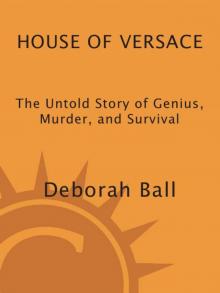 House of Versace: The Untold Story of Genius, Murder, and Survival