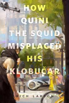 How Quini the Squid Misplaced His Klobucar Read online