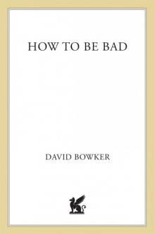 How to Be Bad Read online