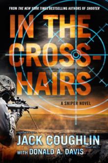 In the Crosshairs: A Sniper Novel Read online