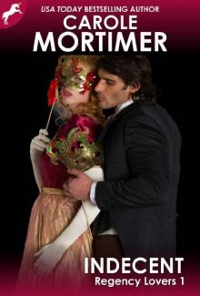 Indecent (Regency Lovers 1) Read online