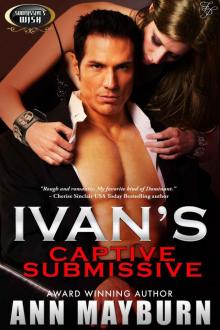 Ivan's Captive Submissive (Submissive's Wish) Read online